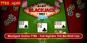 Blackjack Online TT88 – Trải Nghiệm Thẻ Bài Đỉnh Cao