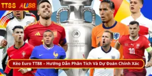 Kèo Euro TT88 – Hướng Dẫn Phân Tích Và Dự Đoán Chính Xác
